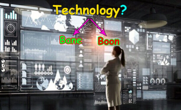 Technology: A Boon or Bane in the Modern World