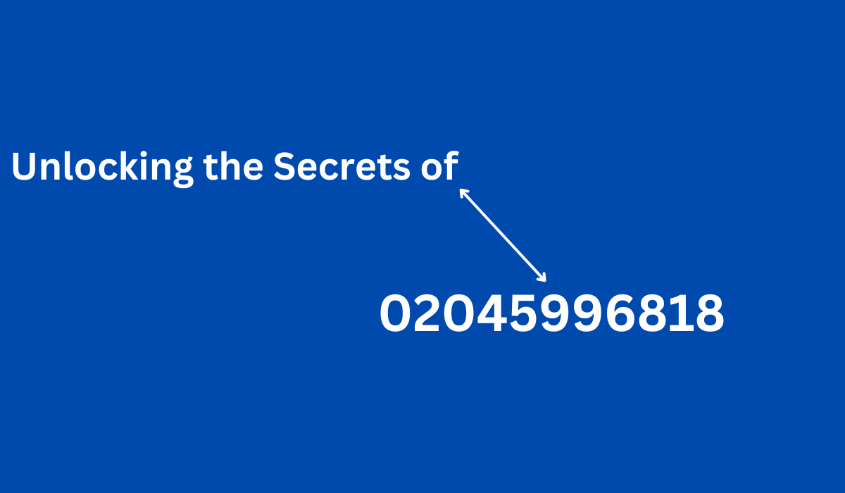 Unlocking the Secrets of 02045996818