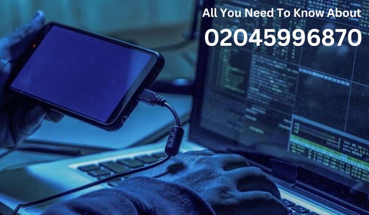 All You Need to Know About 02045996870