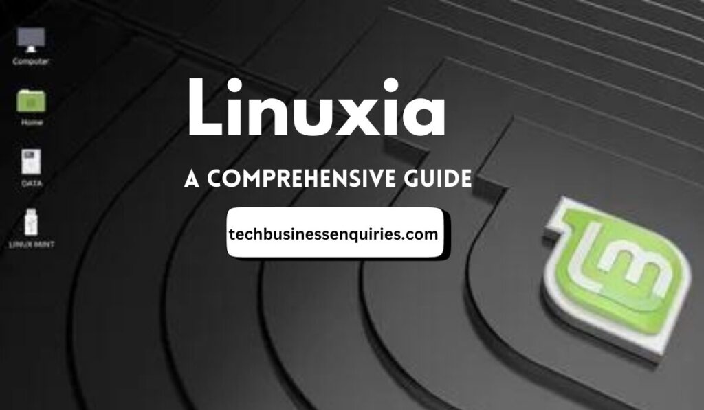 Unveiling the World of Linuxia: A Comprehensive Guide