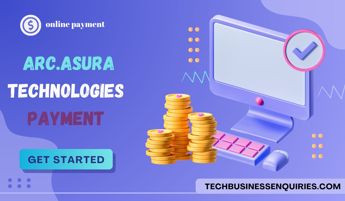 Arc.Asura Technologies.com/payment: Simplifying Digital Payments