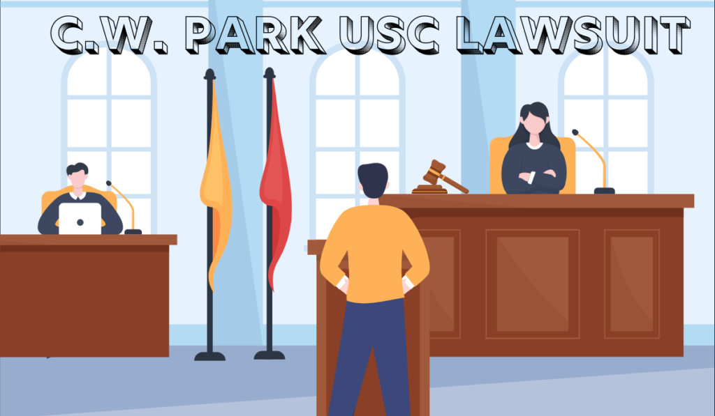 C.W. Park USC Lawsuit: A Comprehensive Analysis