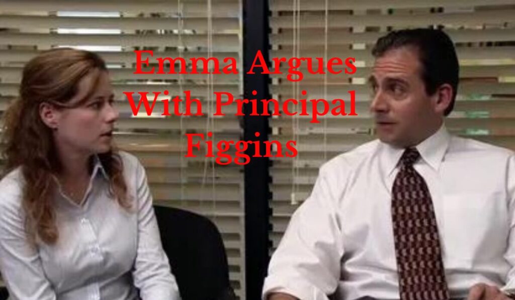 Emma Argues with Principal Figgins: Understanding and Resolving the Conflict