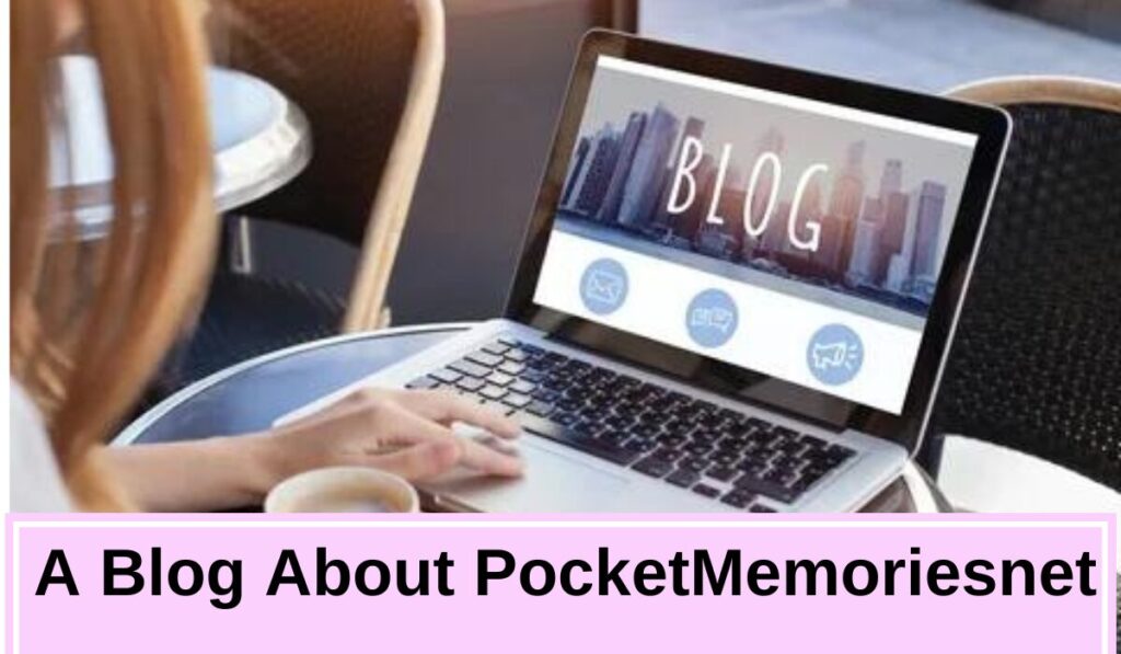 A Blog About PocketMemoriesnet