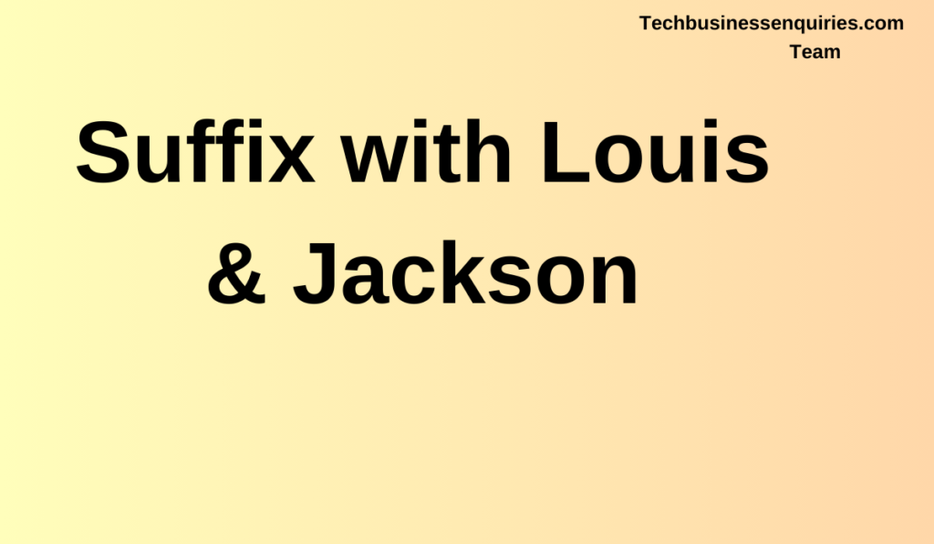 Suffix with Louis and Jackson: An In-Depth Exploration