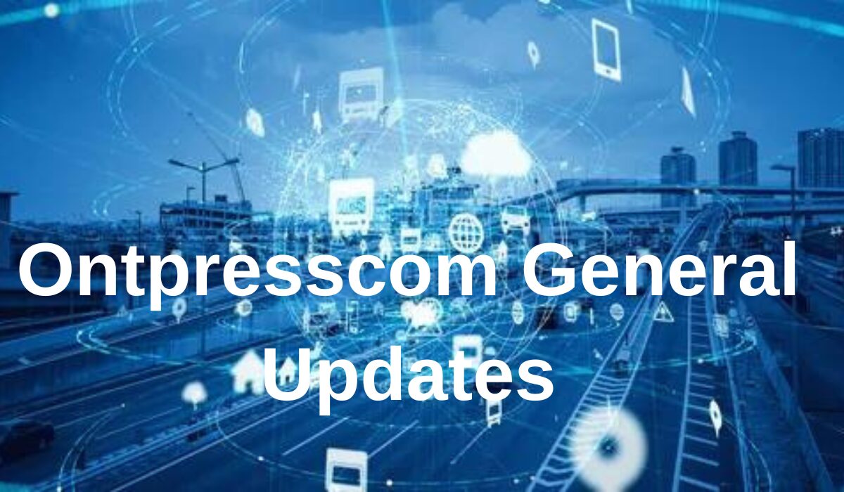 Ontpresscom General Updates